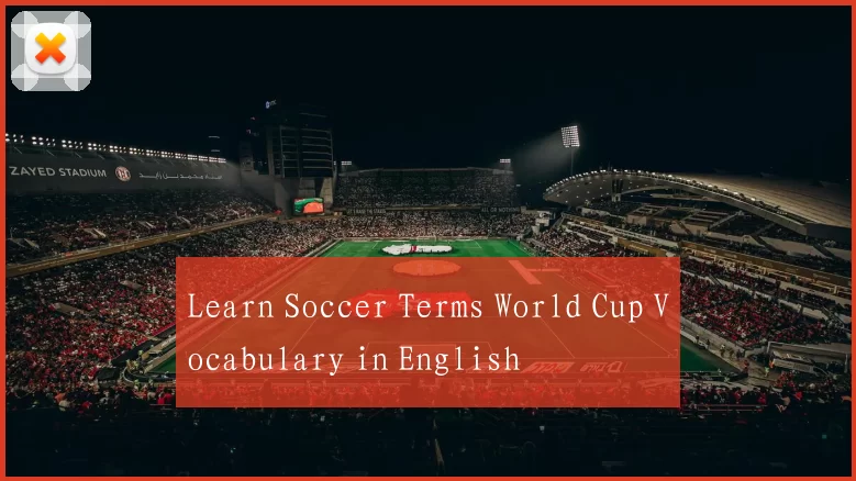 Learn Soccer Terms World Cup Vocabulary in English